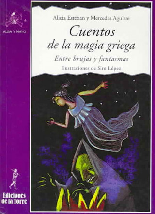 Kniha Cuentos de la magia griega : entre brujas y fantasmas Mercedes Aguirre