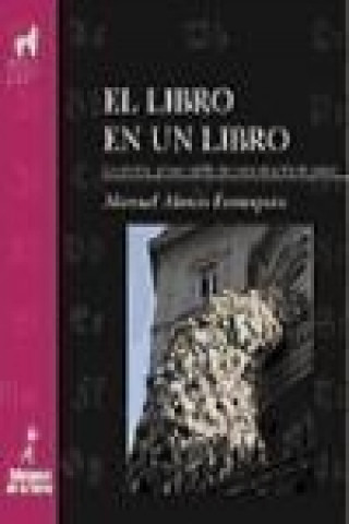 Knjiga El libro en un libro : la edición, primer medio de comunicación de masas Manuel Alonso Erausquin