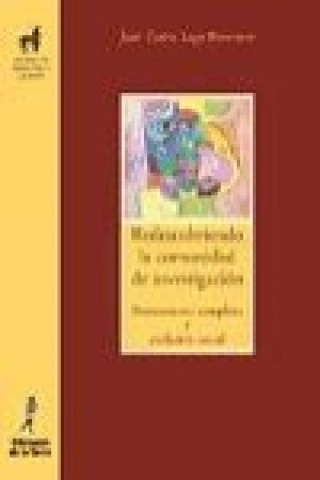 Kniha Redescribiendo la comunidad de investigación : pensamiento complejo y exclusión social Juan Carlos Lago Bornstein