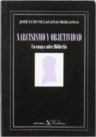 Könyv Narcisismo y objetividad, un ensayo sobre Hölderlin 