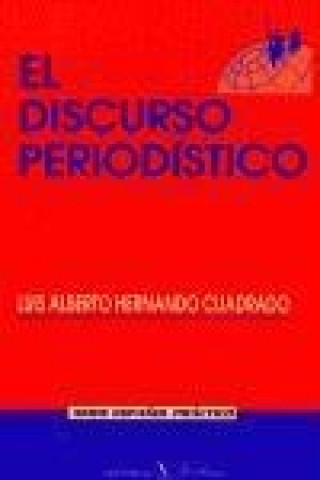 Kniha El discurso periodístico Luis Alberto Hernando Cuadrado