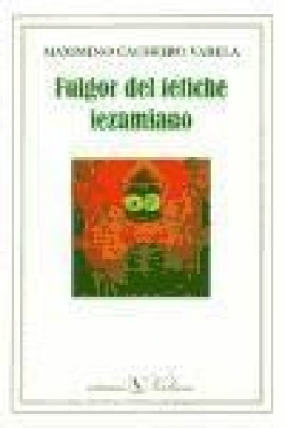 Könyv Fulgor del fetiche lezamiaur Maximino Cacheiro