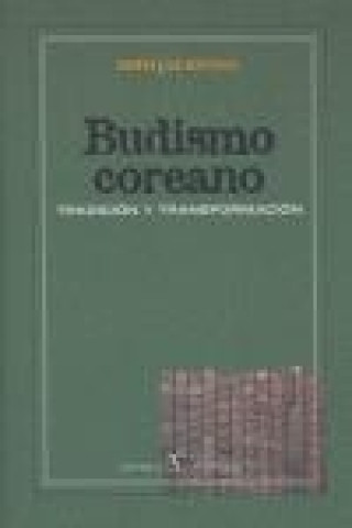 Kniha El budismo coreano : tradición y transformación Jae Ryong Shim