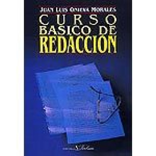 Carte Curso básico de redacción : de la oración al parrafo Juan Luis Onieva Morales