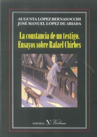 Könyv La constancia de un testigo : ensayos sobre Rafael Chirbes 
