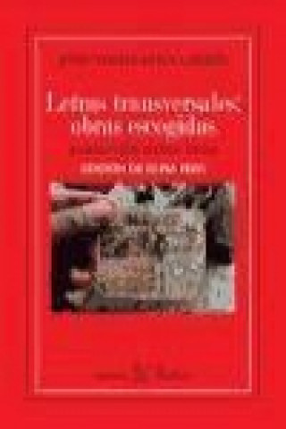 Kniha Letras transversales : obras escogidas : (ensayo, poesía, relatos, teatro) Juan Tomás Ávila Laurel