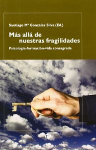 Kniha MAS ALLA DE NUESTRAS FRAGILIDADES. PSICOLOGIA FORMACION VIDA 