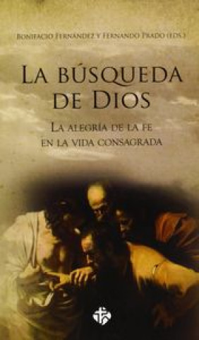 Kniha La búsqueda de Dios : la alegría de la fe en la vida consagrada 