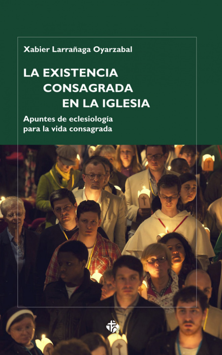 Könyv La existencia consagrada en la Iglesia : apuntes de eclesiología para la vida consagrada 