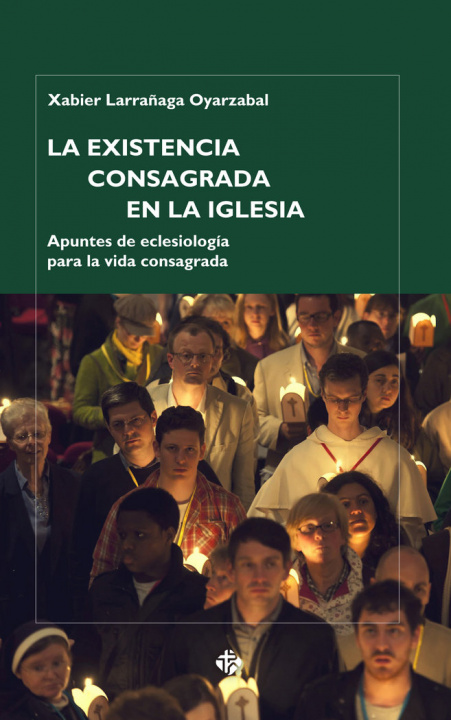 Book La existencia consagrada en la Iglesia : apuntes de eclesiología para la vida consagrada 