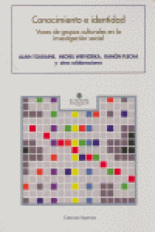 Kniha Conocimiento e identidad : voces de grupos culturales en la investigación social José Ramón . . . [et al. ] Flecha García