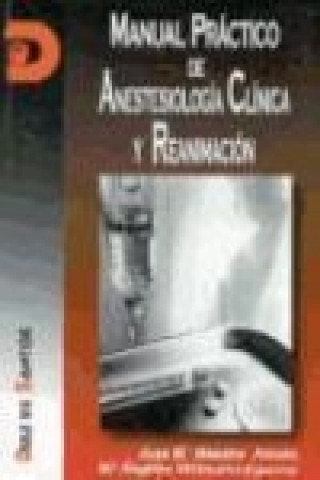 Kniha Manual práctico de anestesiología clínica y reanimación José María Maestre Alonso