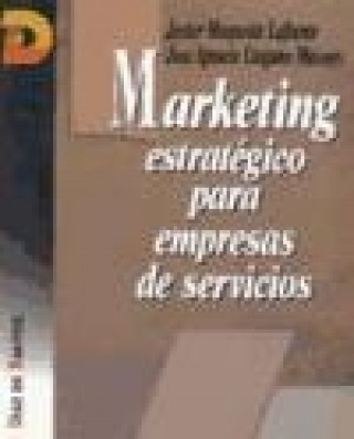 Kniha Marketing estratégico para empresas de servicios José Ignacio Llaguno Musons