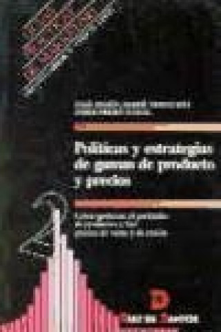 Książka Políticas y estrategias de gamas de productos y precios : cómo gestionar el portafolio de productos y fijar precios de venta y de cesión Jordi Ferré Nadal