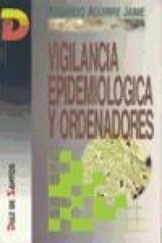 Książka Vigilancia epidemiológica y ordenadores : relato de una experiencia Armando Aguirre Jaime