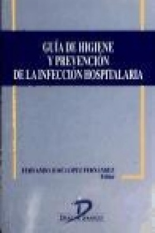 Książka Guía de higiene y prevención de la infección hospitalaria Fernando José . . . [et al. ] López Fernández