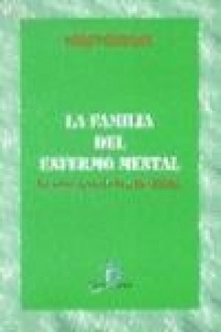 Kniha La familia del enfermo mental : la otra cara de la psiquiatría Vicente Gradillas Regodón