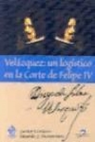 Libro Velázquez, un logístico en la corte de Felipe IV Javier Cordero Bravo