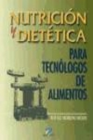 Kniha Nutrición y dietética para tecnólogos de alimentos Rafael Moreno Rojas