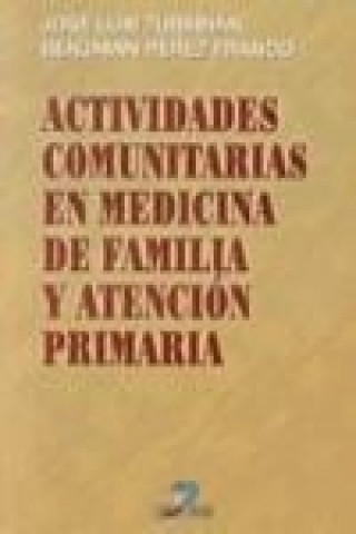 Livre Actividades comunitarias en medicina de familia y atención primaria Benjamín Pérez Franco