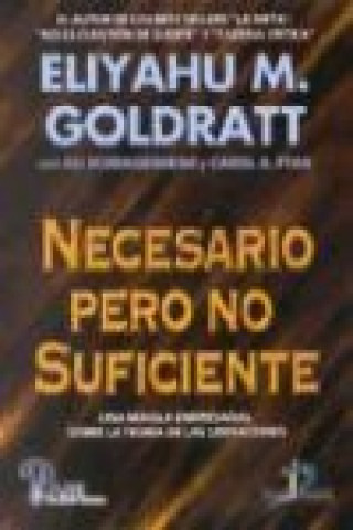 Kniha Necesario pero no suficiente : una novela empresarial sobre la Teoría de las Limitaciones Eliyahu M. Goldratt