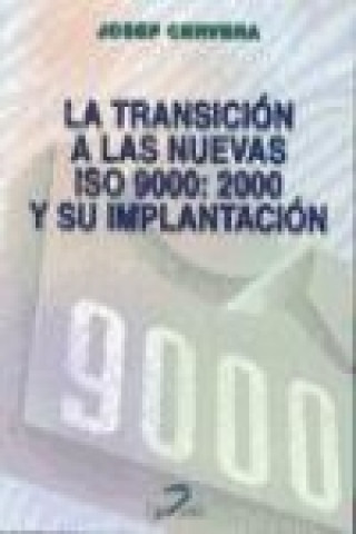 Könyv La transición a las nuevas ISO 9000: 2000 y su implantación Joseph Cervera i Martínez