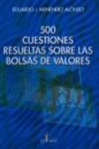 Carte 500 cuestiones resueltas sobre las bolsas de valores Eduardo José Menéndez Alonso