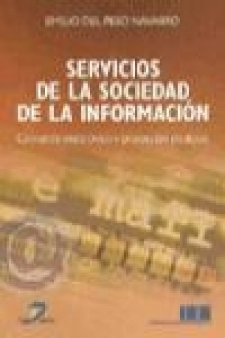 Kniha Servicios de la Sociedad de la Información : comercio electrónico y protección de datos Emilio del . . . [et al. ] Peso Navarro