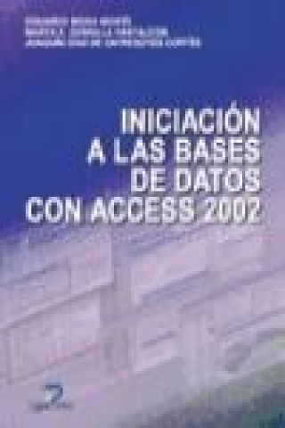 Kniha Iniciación a las bases de datos con Access 2002 Eduardo . . . [et al. ] Mora Monte