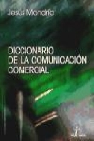 Carte Diccionario de la comunicación comercial Jesús Felipe Mondría Moreno