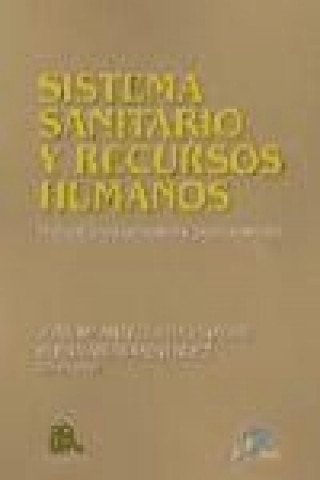 Kniha Sistema sanitario y recursos humanos : manual para gestores y profesionales José María Antequera Vinagre