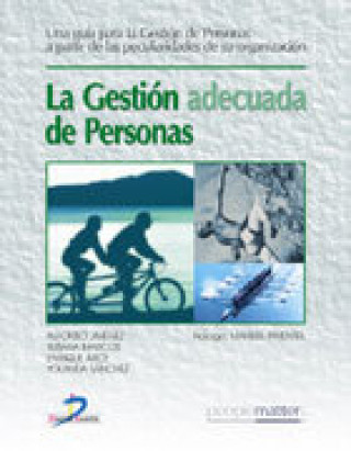 Kniha La gestión adecuada de personas : una guía para la gestión de personas a partir de las peculiaridades de su organización Alfonso Jiménez