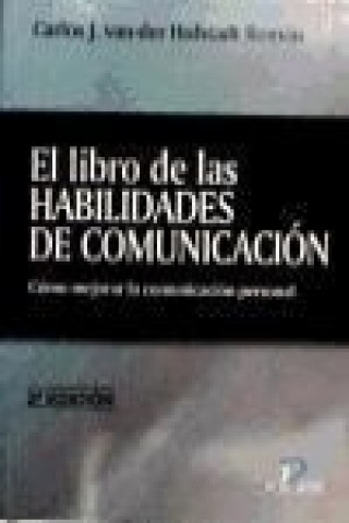 Buch El libro de las habilidades de comunicación : cómo mejorar la comunicación personal Carlos Javier van-der Hofstadt Román