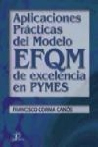 Buch Aplicaciones prácticas del modelo EFQM de excelencia en Pymes Francisco Corma Canós