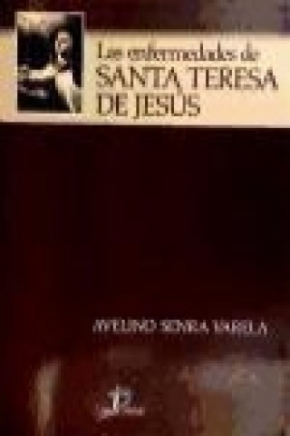 Kniha Las enfermedades de Santa Teresa de Jesús Avelino Senra Varela