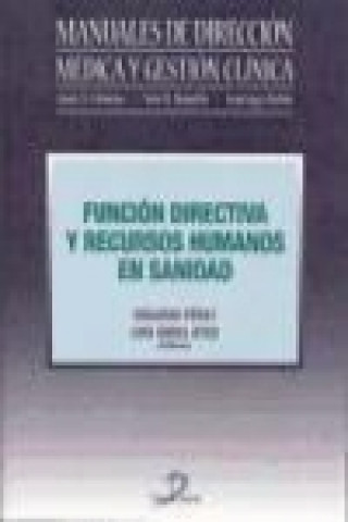 Kniha Función directiva y recursos humanos en sanidad Luis Ángel Oteo Ochoa