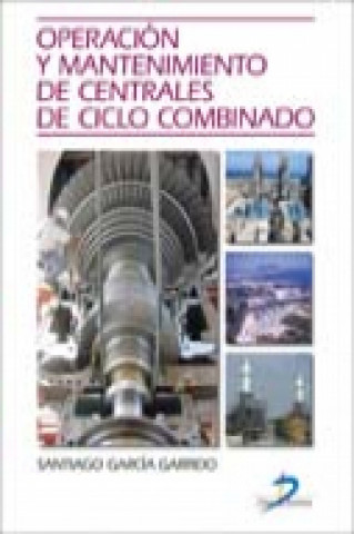 Könyv Operación y mantenimiento de centrales de ciclo combinado Santiago García Garrido