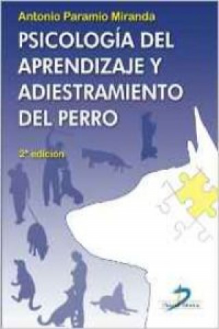 Könyv Psicología del aprendizaje y adiestramiento del perro Antonio Paramio Miranda