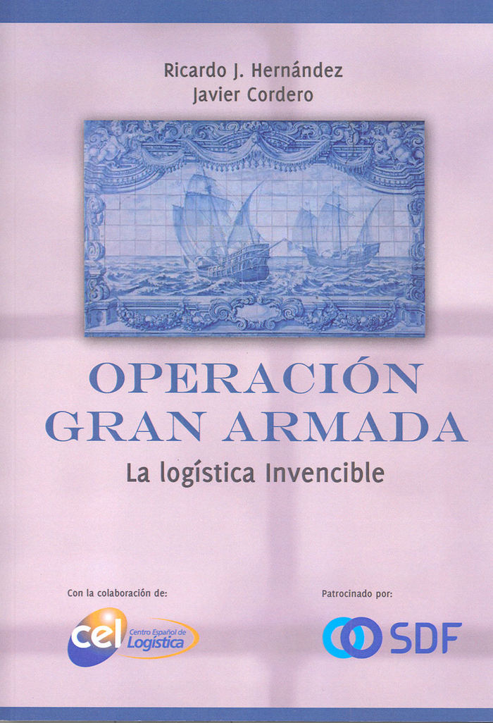 Kniha Operación Gran Armada : la logistica invencible Javier Cordero Bravo