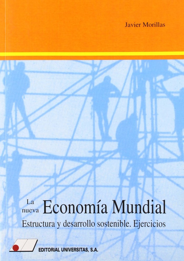 Kniha La nueva economía mundial, estructura y desarrollo sosterible: ejercicios Javier Morillas