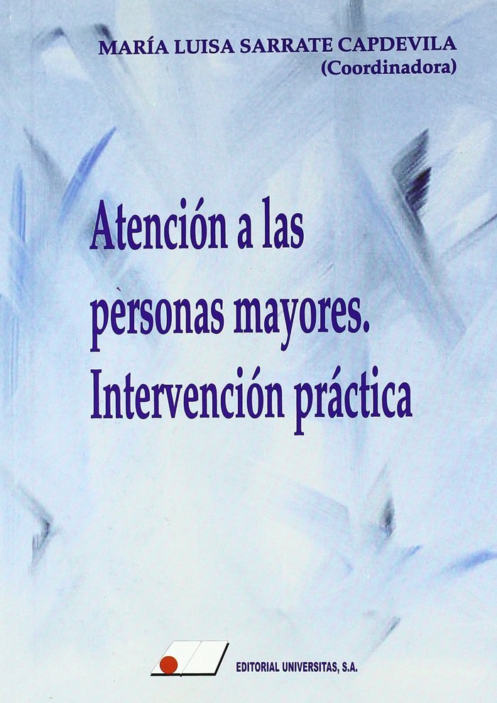 Carte Atención a las personas mayores : intervención práctica María Luisa . . . [et al. ] Sarrate Capdevila