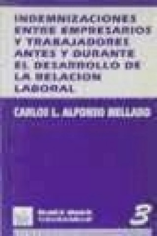 Kniha Indemnizaciones entre empresarios y trabajadores...relación laboral Carlos L. . . . [et al. ] Alfonso Mellado