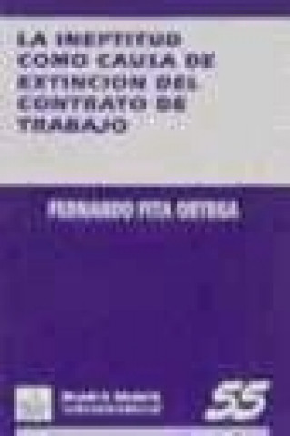 Knjiga La ineptitud como causa de extinción del contrato de trabajo Fernando Fita Ortega