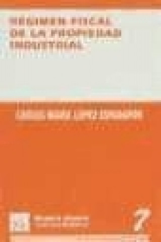Kniha Régimen fiscal de la propiedad industrial Carlos María López Espadafor