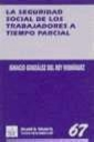 Kniha La Seguridad Social de los trabajadores a tiempo parcial Ignacio González del Rey Rodríguez