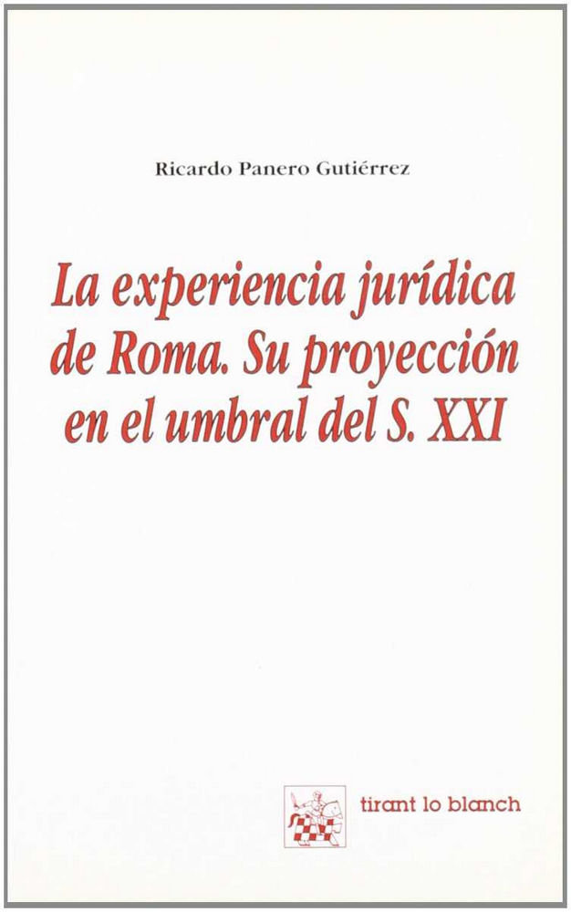 Carte La experiencia jurídica de Roma : su proyección en el umbral del s. XXI Ricardo Panero