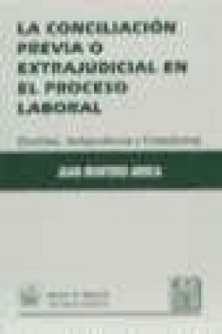 Könyv La conciliación previa o extrajudicial en el proceso laboral Juan . . . [et al. ] Montero Aroca