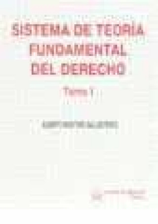 Książka Sistema de teoría fumdamental del derecho. Tomo I Alberto Montoro Ballesteros