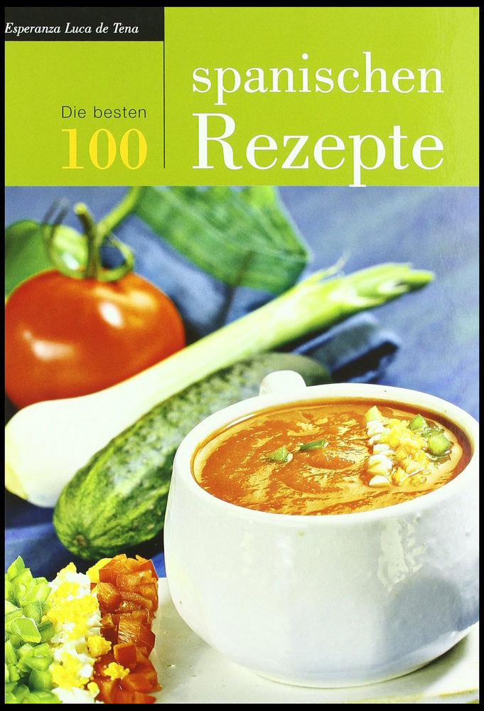 Книга Die 100 besten spanischen Rezepte Esperanza Luca de Tena