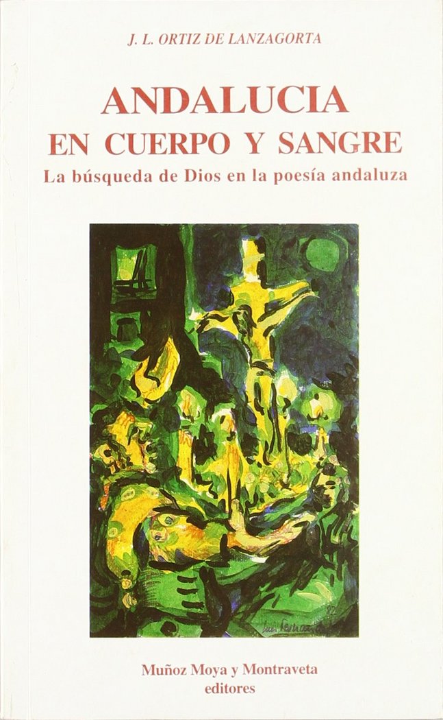Knjiga Andalucía en cuerpo y sangre José Luis Ortiz Lanzagorta